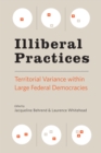 Image for Illiberal practices: territorial variance within large federal democracies