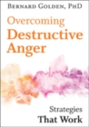 Image for Overcoming Destructive Anger : Strategies That Work