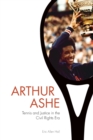 Image for Arthur Ashe : Tennis and Justice in the Civil Rights Era