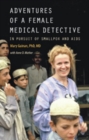 Image for Adventures of a Female Medical Detective : In Pursuit of Smallpox and AIDS