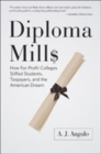 Image for Diploma Mills : How For-Profit Colleges Stiffed Students, Taxpayers, and the American Dream