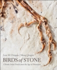 Image for Birds of Stone: Chinese Avian Fossils from the Age of Dinosaurs