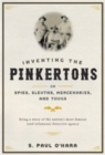 Image for Inventing the Pinkertons; or, Spies, Sleuths, Mercenaries, and Thugs