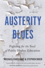Image for Austerity blues: fighting for the soul of public higher education