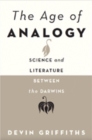 Image for The Age of Analogy : Science and Literature between the Darwins