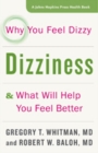 Image for Dizziness : Why You Feel Dizzy and What Will Help You Feel Better