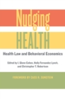 Image for Nudging health: health law and behavioral economics