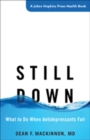 Image for Still Down : What to Do When Antidepressants Fail