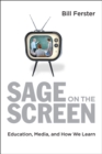Image for Sage on the Screen: Education, Media, and How We Learn