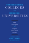 Image for Consolidating colleges and merging universities: new strategies for higher education leaders
