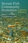 Image for Stream fish community dynamics: a critical synthesis