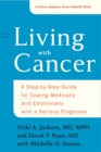 Image for Living with cancer: a step-by-step guide for coping medically and emotionally with a serious diagnosis