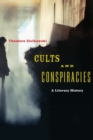 Image for Cults and Conspiracies : A Literary History