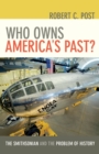 Image for Who Owns America&#39;s Past?