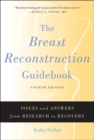 Image for The Breast Reconstruction Guidebook : Issues and Answers from Research to Recovery