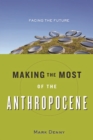 Image for Making the most of the Anthropocene: facing the future