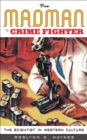 Image for From Madman to Crime Fighter: The Scientist in Western Culture