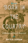 Image for Born in the country  : a history of rural America