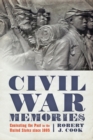 Image for Civil War memories: contesting the past in the United States since 1865