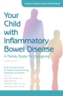 Image for Your child with inflammatory bowel  : disease a family guide for caregiving