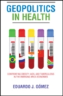 Image for Geopolitics in health - confronting obesity, aids, and  : confronting obesity, AIDS, and tuberculosis in the emerging BRICS economies