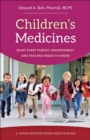 Image for Children&#39;s medicines: what every parent, grandparent, and teacher needs to know