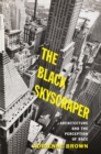 Image for The Black Skyscraper: Architecture and the Perception of Race