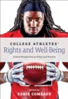 Image for College Athletes&#39; Rights and Well-Being: Critical Perspectives on Policy and Practice