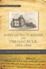 Image for John Quincy Adams and the Gag Rule, 1835-1850