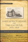 Image for John Quincy Adams and the Gag Rule, 1835–1850