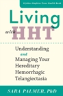 Image for Living With HHT: Understanding and Managing Your Hereditary Hemorrhagic Telangiectasia