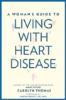 Image for A woman&#39;s guide to living with heart disease