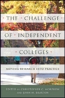 Image for The challenge of independent colleges  : moving research into practice
