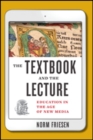 Image for The textbook and the lecture  : education in the age of new media