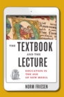 Image for The Textbook and the Lecture: Education in the Age of New Media
