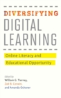 Image for Diversifying Digital Learning : Online Literacy and Educational Opportunity