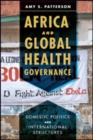 Image for Africa and Global Health Governance : Domestic Politics and International Structures