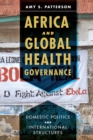 Image for Africa and Global Health Governance: Domestic Politics and International Structures