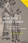 Image for The New Deal&#39;s forest army: how the Civilian Conservation Corps worked