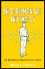 Image for Instrumental Intimacy: EEG Wearables &amp; Neuroscientific Control