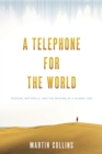 Image for A telephone for the world: Iridium, Motorola, and the making of a global age