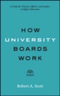 Image for How University Boards Work : A Guide for Trustees, Officers, and Leaders in Higher Education