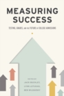 Image for Measuring Success: Testing, Grades, and the Future of College Admissions