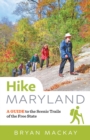 Image for Hike Maryland: A Guide to the Scenic Trails of the Free State