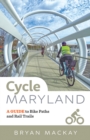 Image for Cycle Maryland: A Guide to Bike Paths and Rail Trails