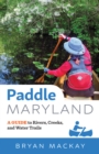 Image for Paddle Maryland: a guide to rivers, creeks, and water trails