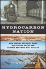 Image for Hydrocarbon Nation : How Energy Security Made Our Nation Great and Climate Security Will Save Us
