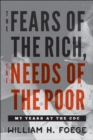 Image for The fears of the rich, the needs of the poor: my years at the CDC