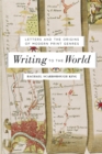 Image for Writing to the world: letters and the origins of modern print genres
