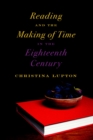 Image for Reading and the Making of Time in the Eighteenth Century